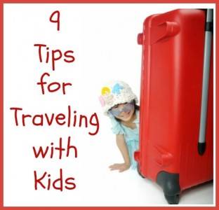 9 tips for traveling with kids