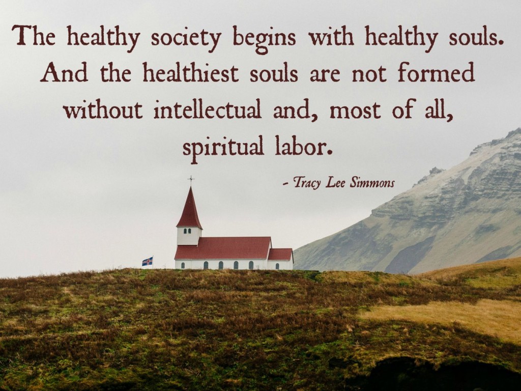 the healthy society begins with healthy souls