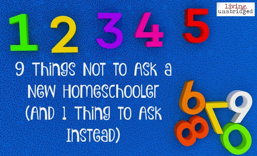nine things not to ask a new homeschooler