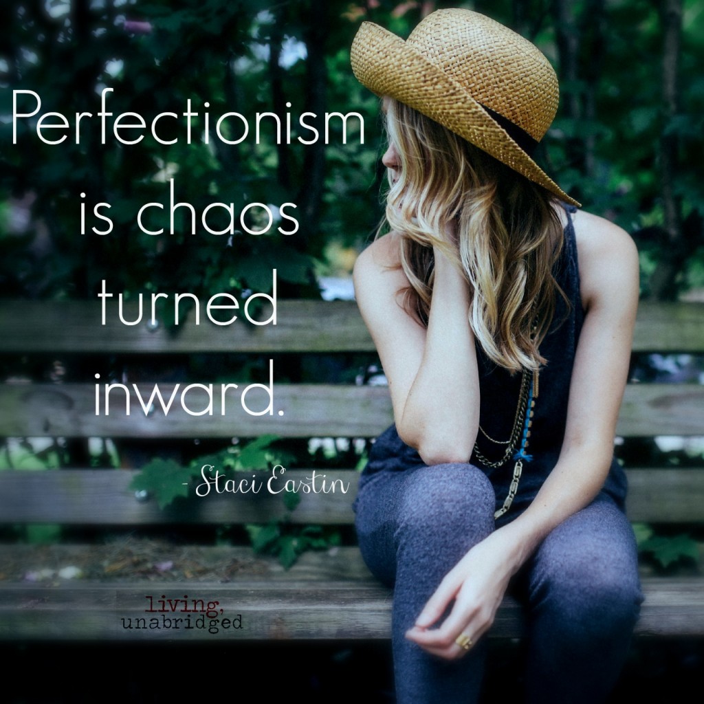 perfectionism is chaos turned inward