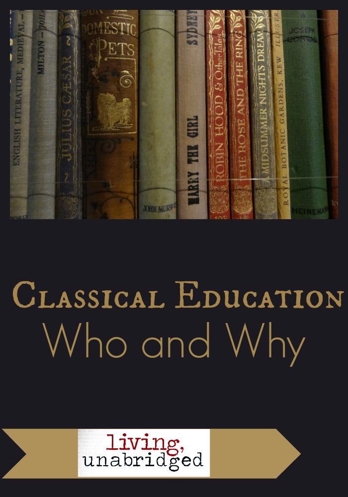 Classical Education Who And Why Living Unabridged 