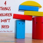 4 Things Children Don’t Need