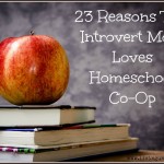 23 Reasons This Introvert Mom Loves Homeschool Co-Op