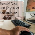 Should You Trust Blog Product Reviews?