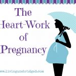 The Heart-Work of Pregnancy