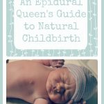 An Epidural Queen’s Guide to Natural Childbirth